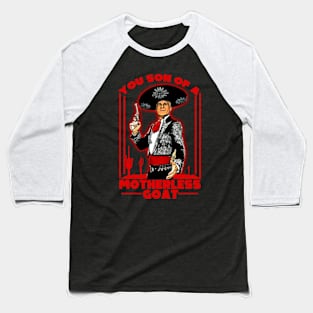 Son of a Motherless Goat T-Shirt - 3 Amigos Inspired Quirky Apparel Baseball T-Shirt